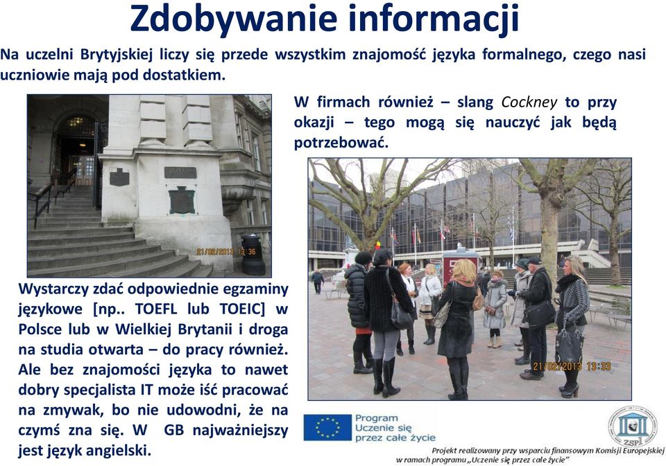 Wystarczy zdać odpowiednie egzaminy językowe [np.