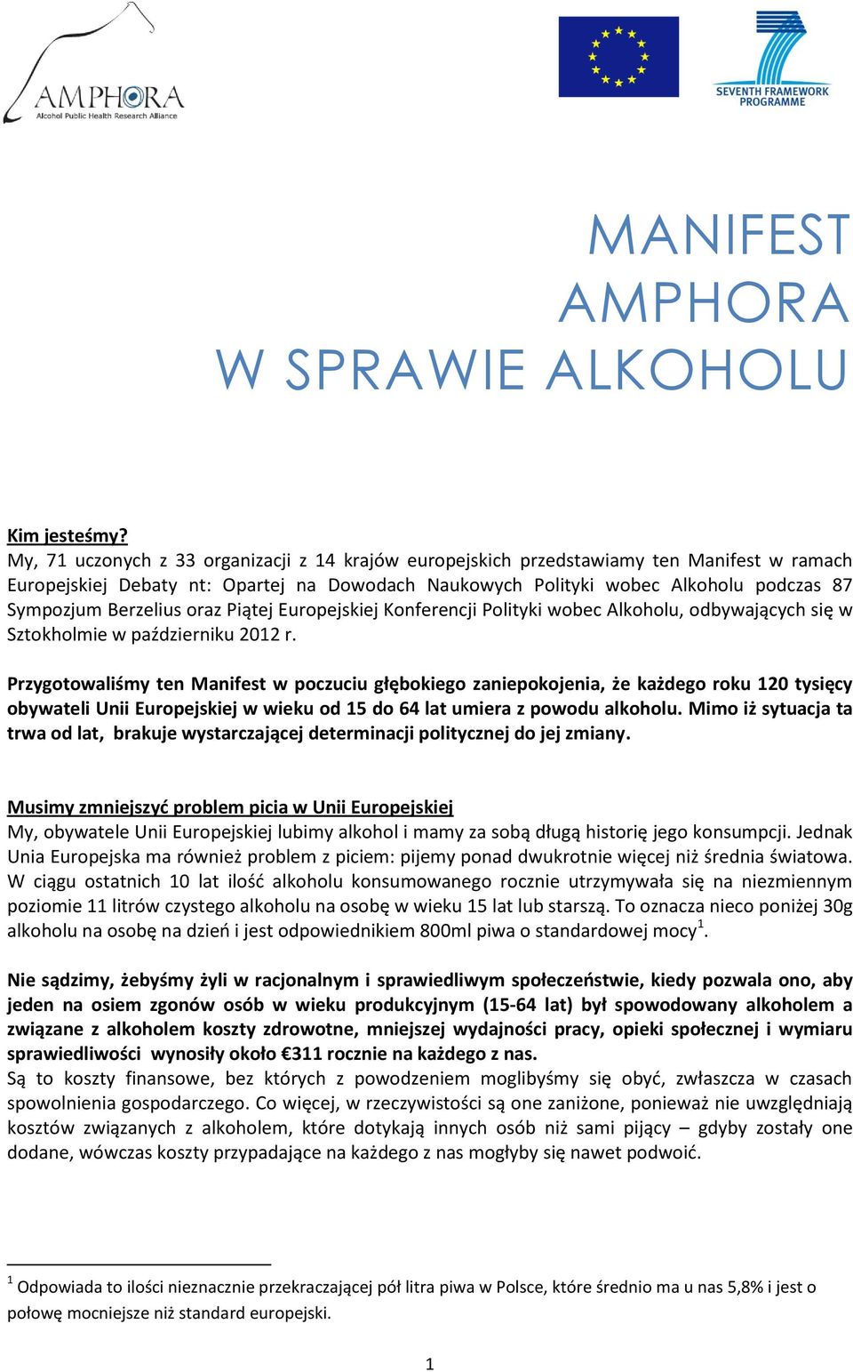 Berzelius oraz Piątej Europejskiej Konferencji Polityki wobec Alkoholu, odbywających się w Sztokholmie w październiku 2012 r.
