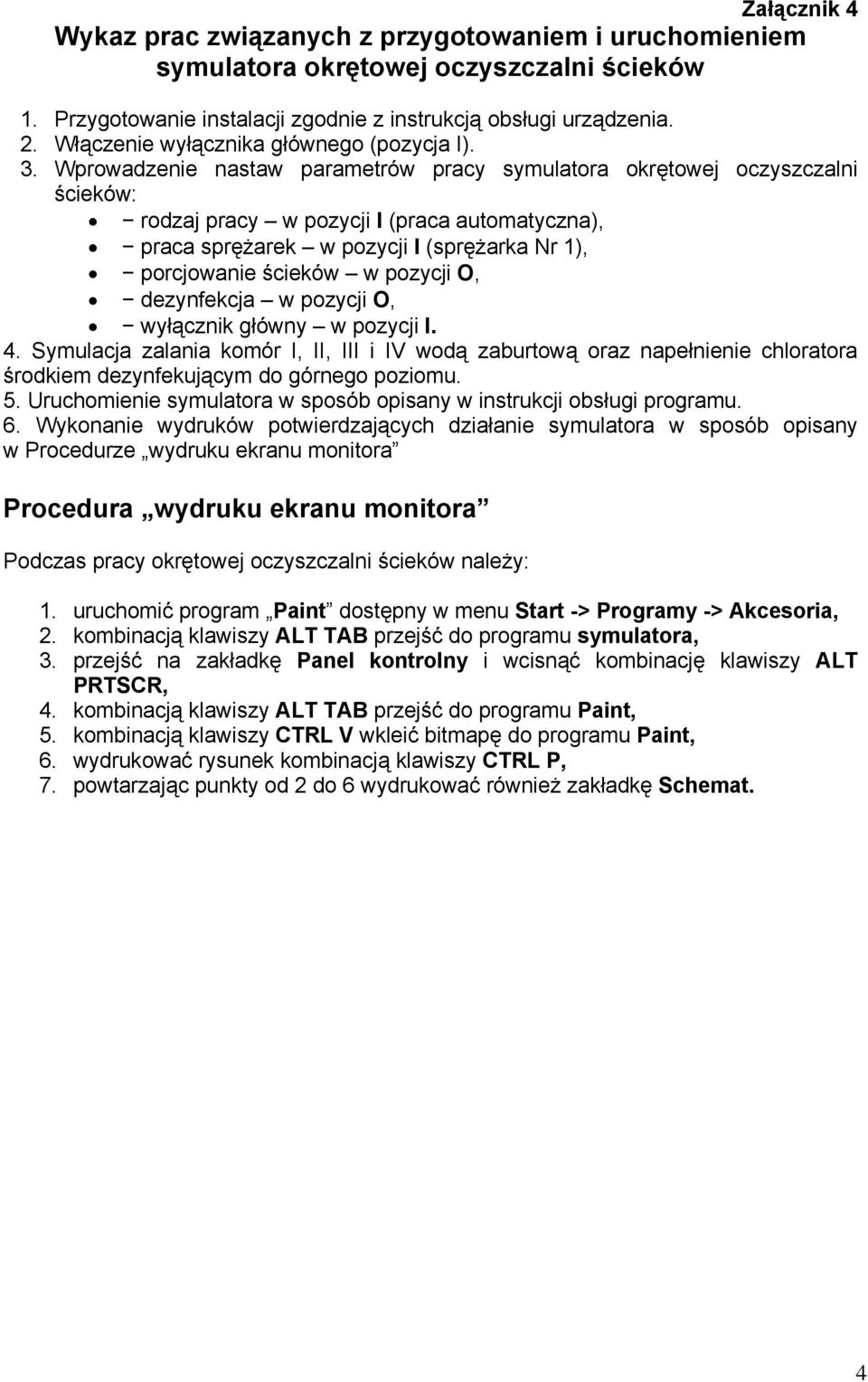 Wprowadzenie nastaw parametrów pracy symulatora okrętowej oczyszczalni ścieków: rodzaj pracy w pozycji I (praca automatyczna), praca sprężarek w pozycji I (sprężarka Nr 1), porcjowanie ścieków w