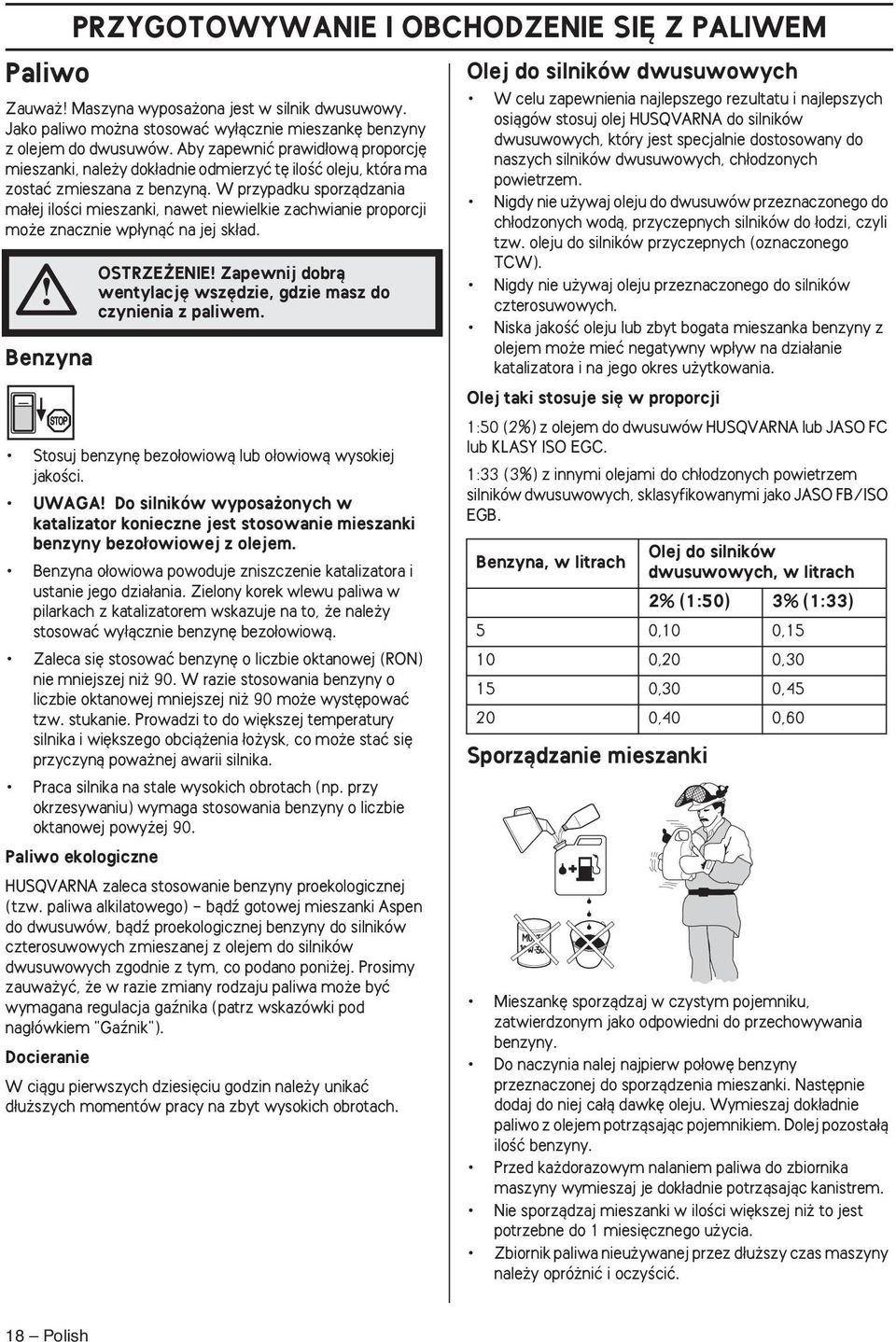 W przypadku sporzàdzania ma ej iloêci mieszanki, nawet niewielkie zachwianie proporcji mo e znacznie wp ynàç na jej sk ad.