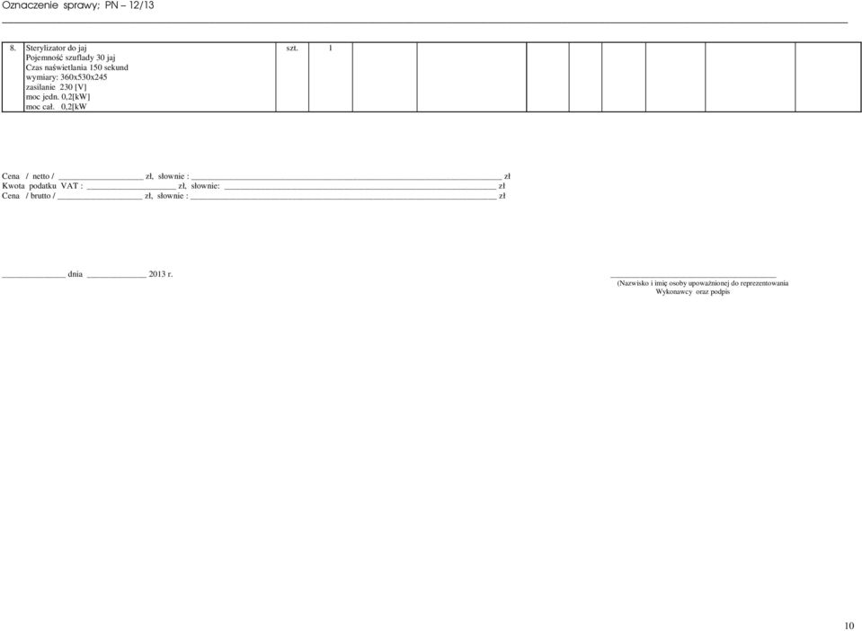 0,2[kW Cena / / zł, słownie : zł Kwota podatku : zł, słownie: zł Cena / / zł,