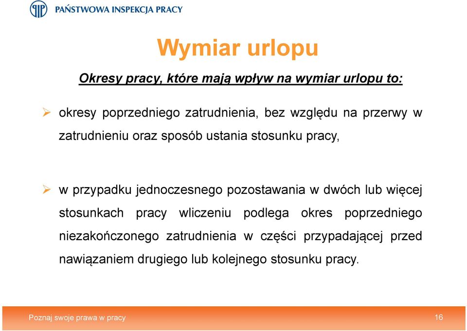 pozostawania w dwóch lub więcej stosunkach pracy wliczeniu podlega okres poprzedniego niezakończonego