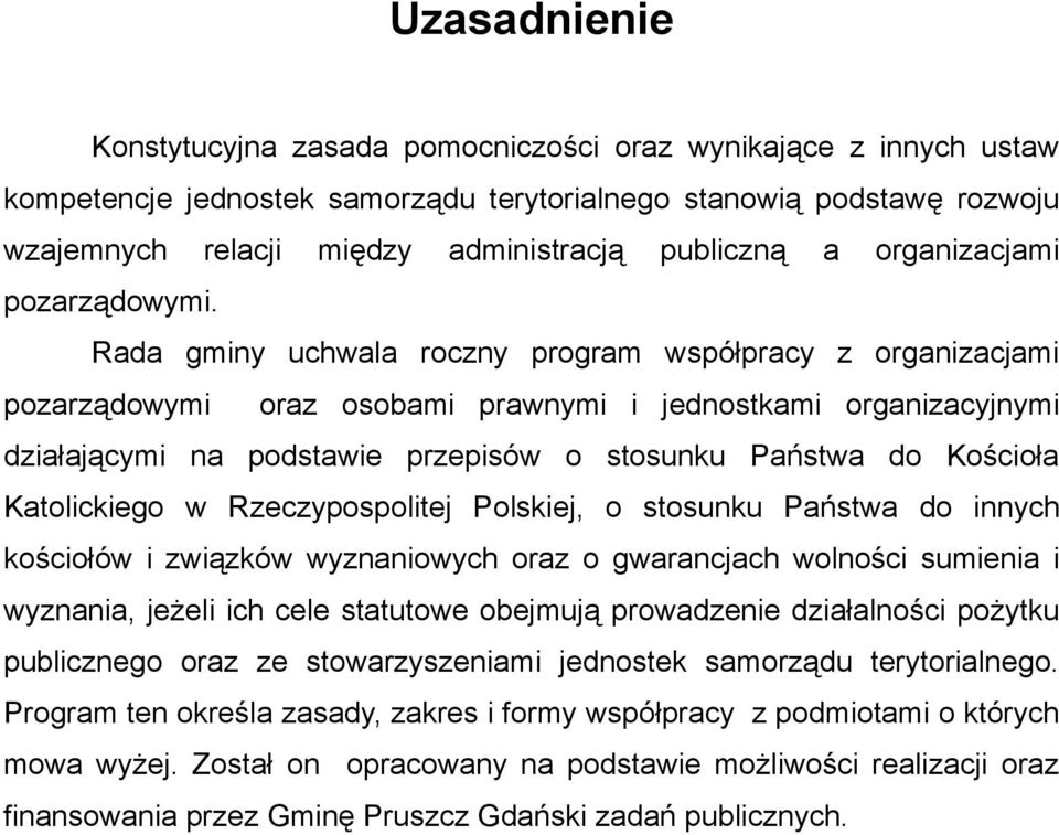 Rada gminy uchwala roczny program współpracy z organizacjami pozarządowymi oraz osobami prawnymi i jednostkami organizacyjnymi działającymi na podstawie przepisów o stosunku Państwa do Kościoła
