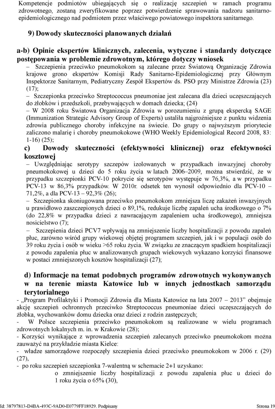 9) Dowody skuteczności planowanych działań a-b) Opinie ekspertów klinicznych, zalecenia, wytyczne i standardy dotyczące postępowania w problemie zdrowotnym, którego dotyczy wniosek Szczepienia