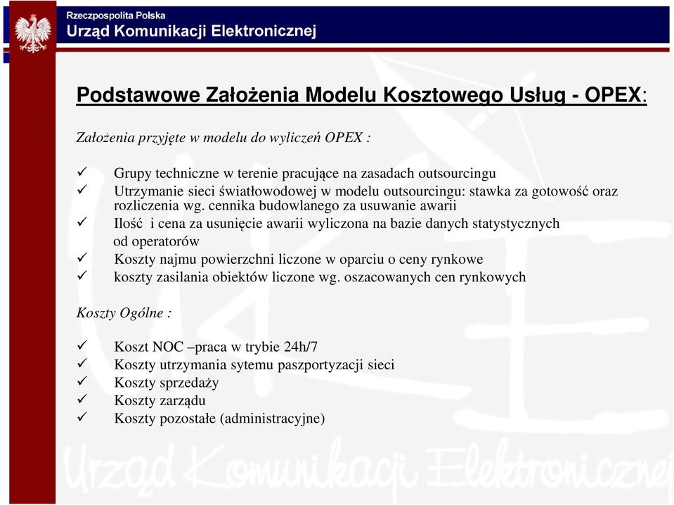 cennika budowlanego za usuwanie awarii Ilość i cena za usunięcie awarii wyliczona na bazie danych statystycznych od operatorów Koszty najmu powierzchni liczone w
