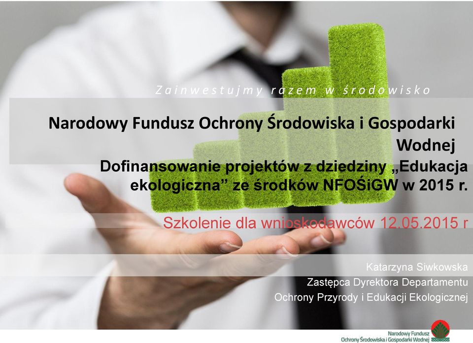 ekologiczna ze środków NFOŚiGW w 2015 r. Szkolenie dla wnioskodawców 12.05.