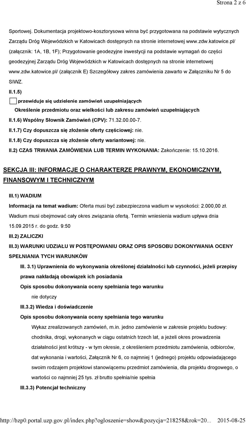 pl/ (załącznik E) Szczegółowy zakres zamówienia zawarto w Załączniku Nr 5 do SIWZ. II.1.