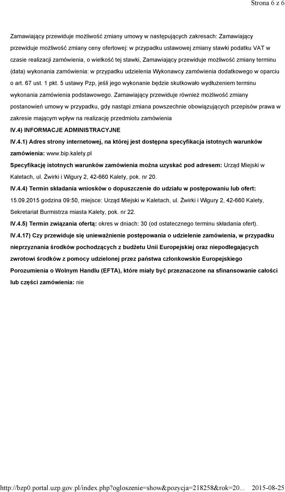 67 ust. 1 pkt. 5 ustawy Pzp, jeśli jego wykonanie będzie skutkowało wydłużeniem terminu wykonania zamówienia podstawowego.