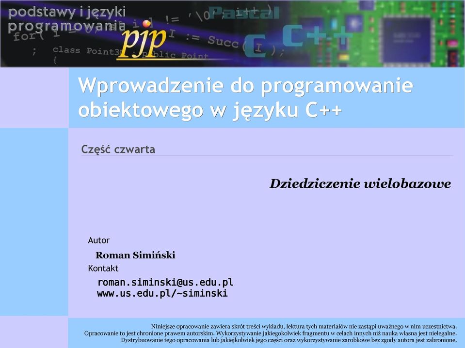 pl/~siminski Niniejsze opracowanie zawiera skrót treści wykładu, lektura tych materiałów nie zastąpi uważnego w nim uczestnictwa.