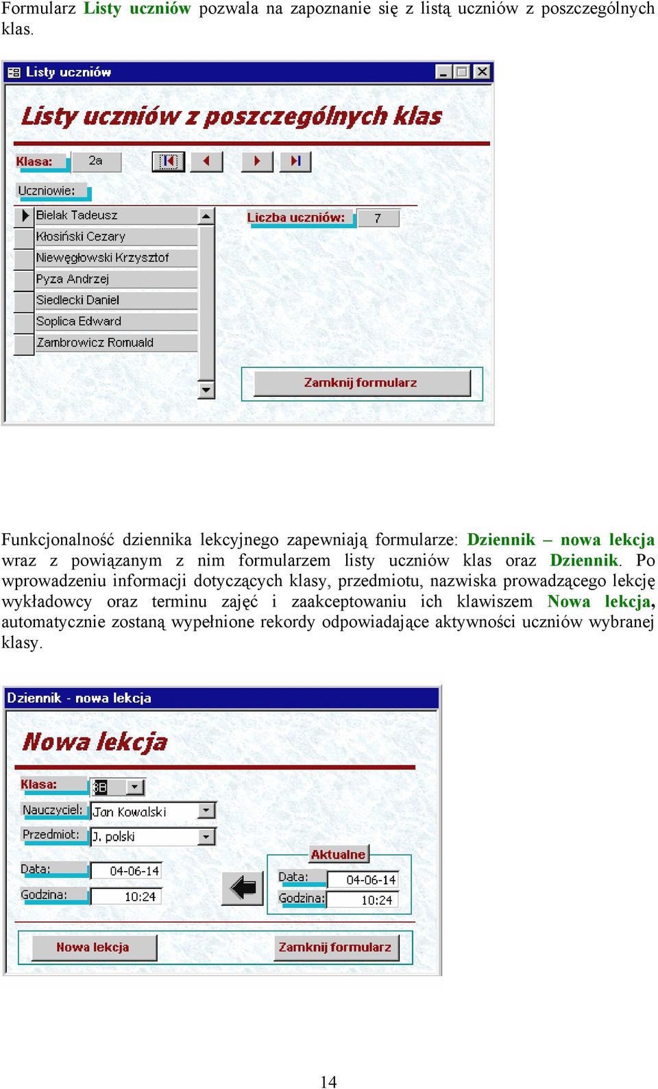 uczniów klas oraz Dziennik.