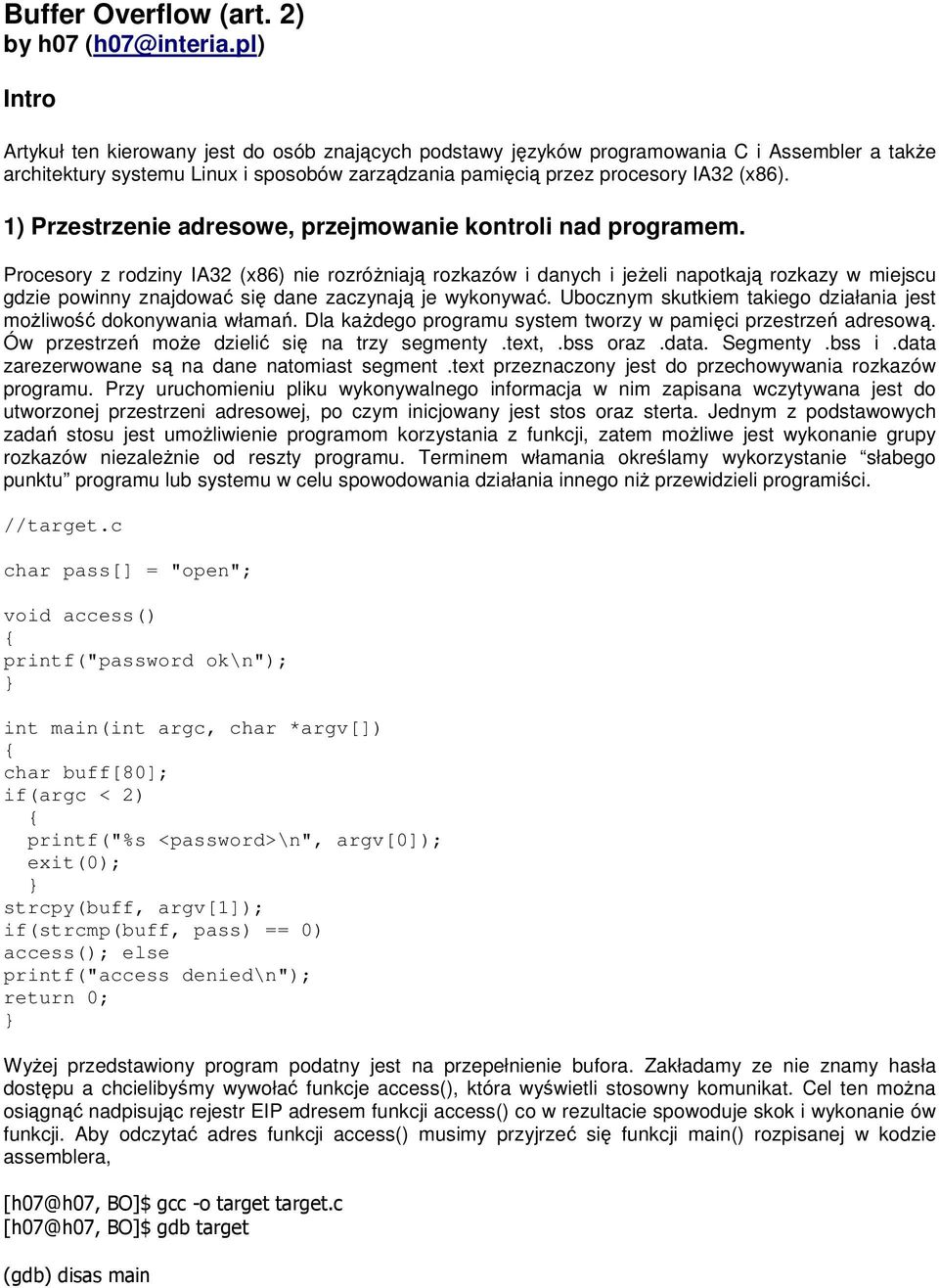 1) Przestrzenie adresowe, przejmowanie kontroli nad programem.