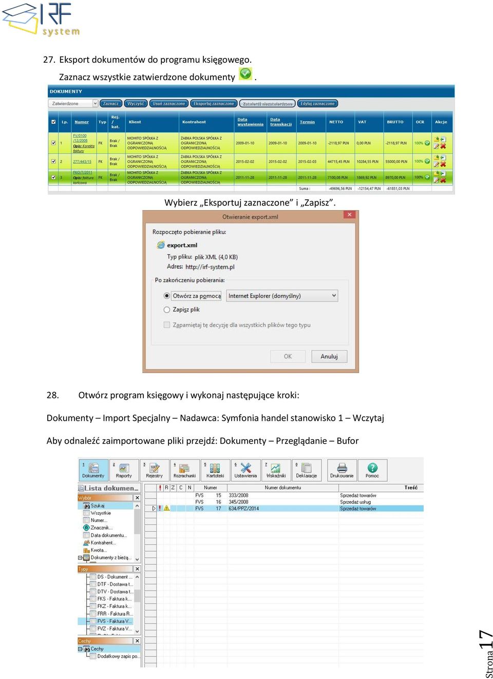 Otwórz program księgowy i wykonaj następujące kroki: Dokumenty Import Specjalny