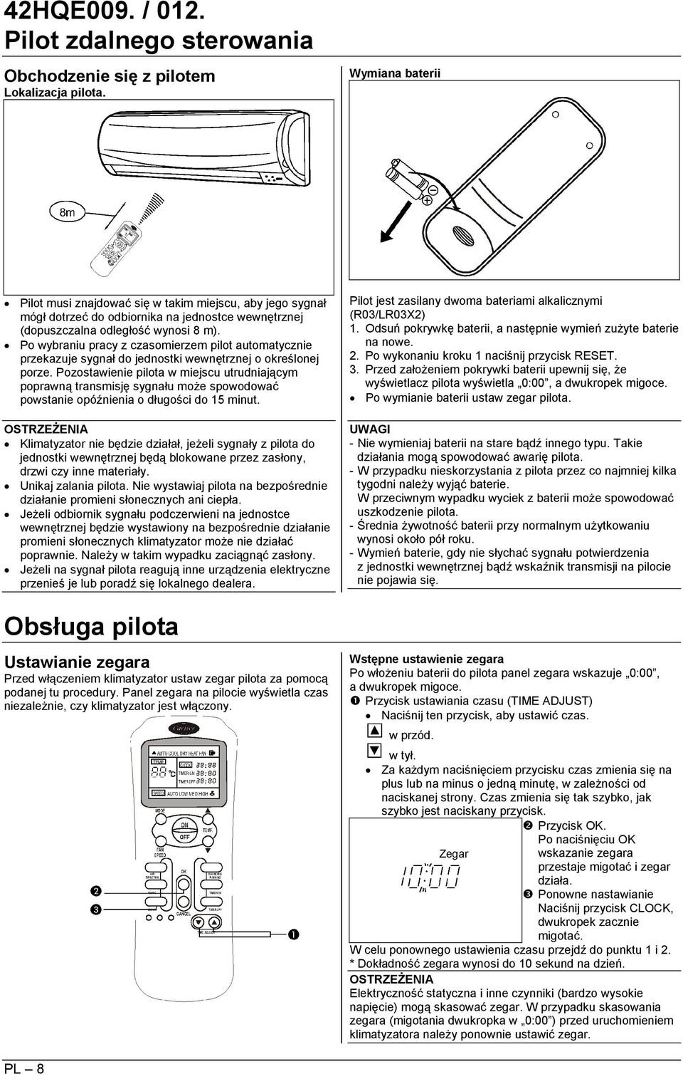 Po wybraniu pracy z czasomierzem pilot automatycznie przekazuje sygnał do jednostki wewnętrznej o określonej porze.