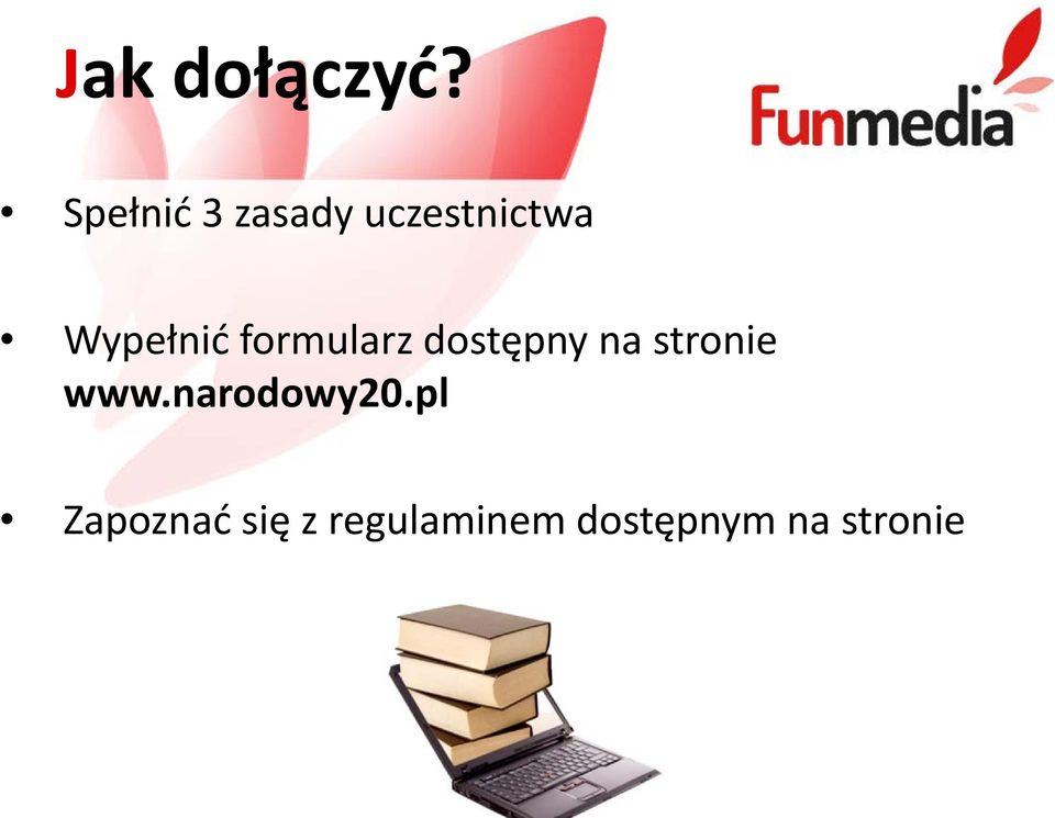 Wypełnić formularz dostępny na