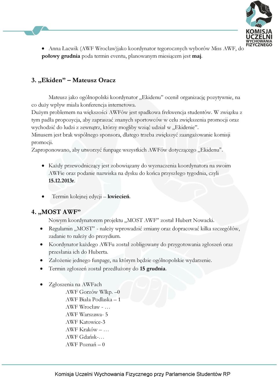 Dużym problemem na większości AWFów jest spadkowa frekwencja studentów.