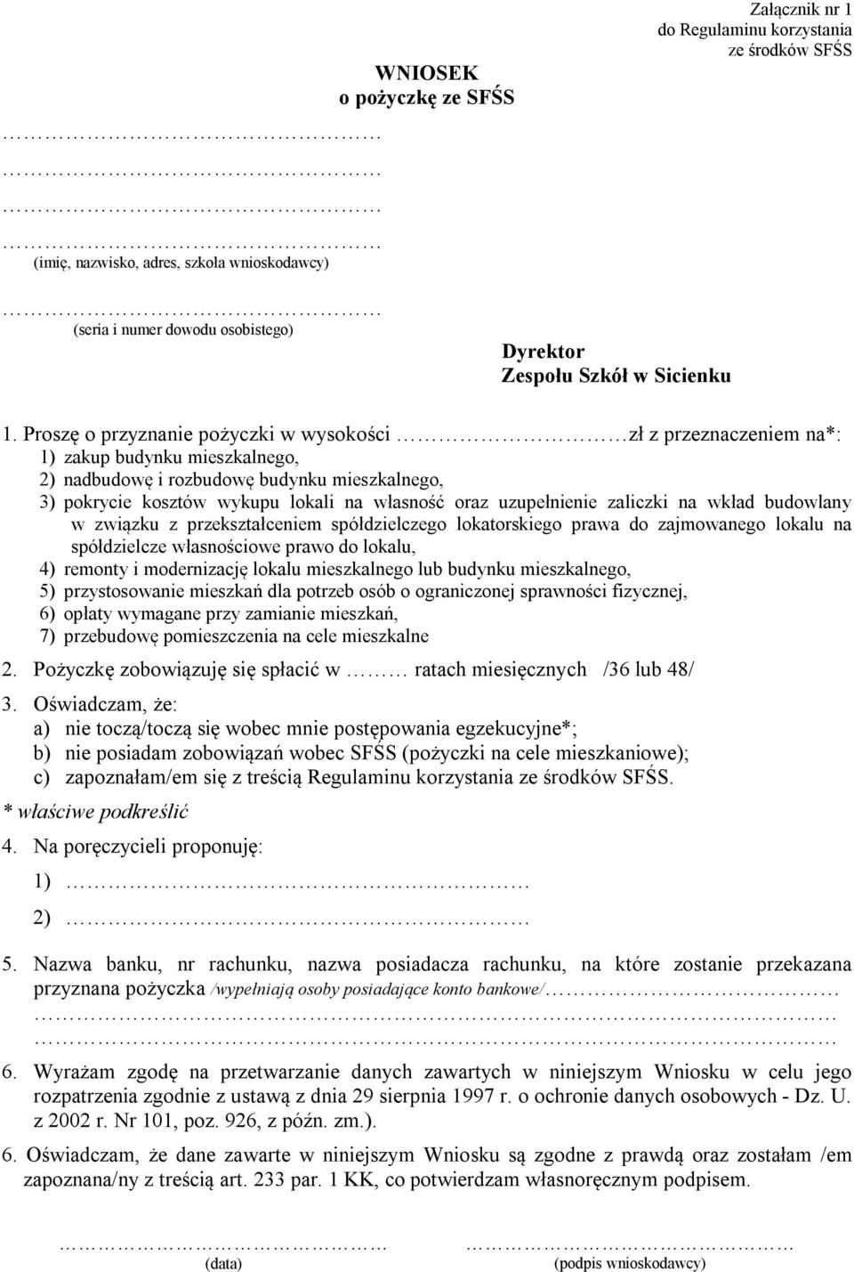 uzupełnienie zaliczki na wkład budowlany w związku z przekształceniem spółdzielczego lokatorskiego prawa do zajmowanego lokalu na spółdzielcze własnościowe prawo do lokalu, 4) remonty i modernizację