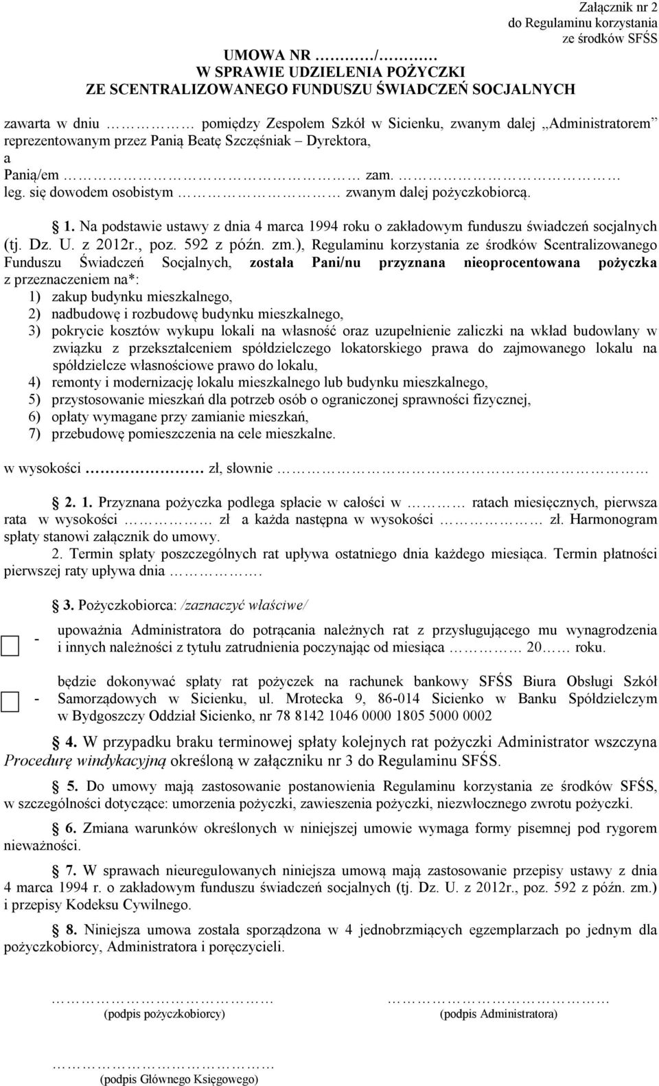 Na podstawie ustawy z dnia 4 marca 1994 roku o zakładowym funduszu świadczeń socjalnych (tj. Dz. U. z 2012r., poz. 592 z późn. zm.