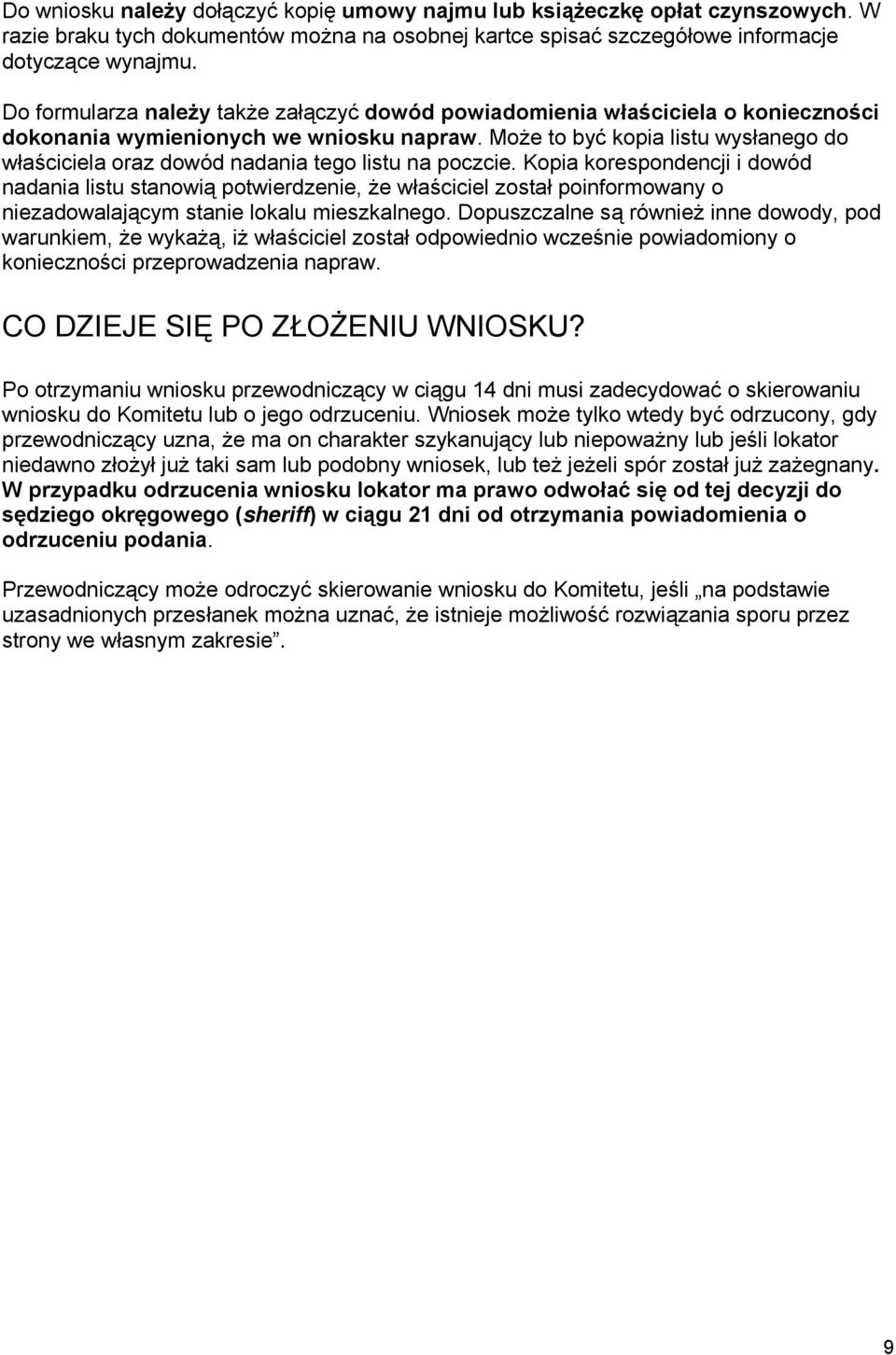 Może to być kopia listu wysłanego do właściciela oraz dowód nadania tego listu na poczcie.