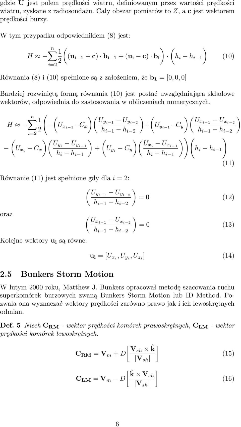 równania (10) jest postać uwzględniająca składowe wektorów, odpowiednia do zastosowania w obliczeniach numerycznych.