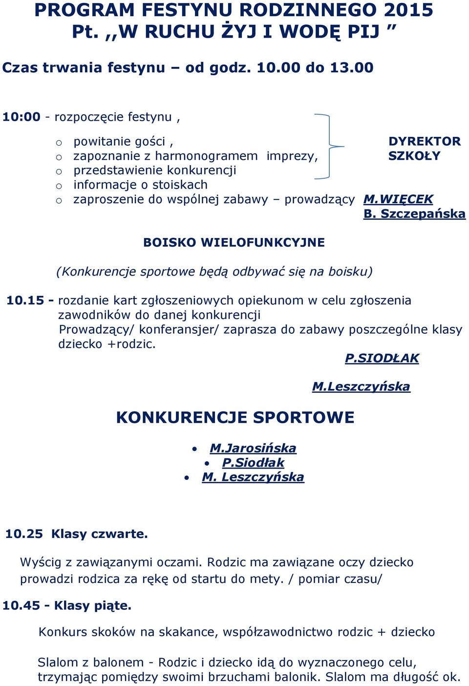 prowadzący M.WIĘCEK B. Szczepańska BOISKO WIELOFUNKCYJNE (Konkurencje sportowe będą odbywać się na boisku) 10.