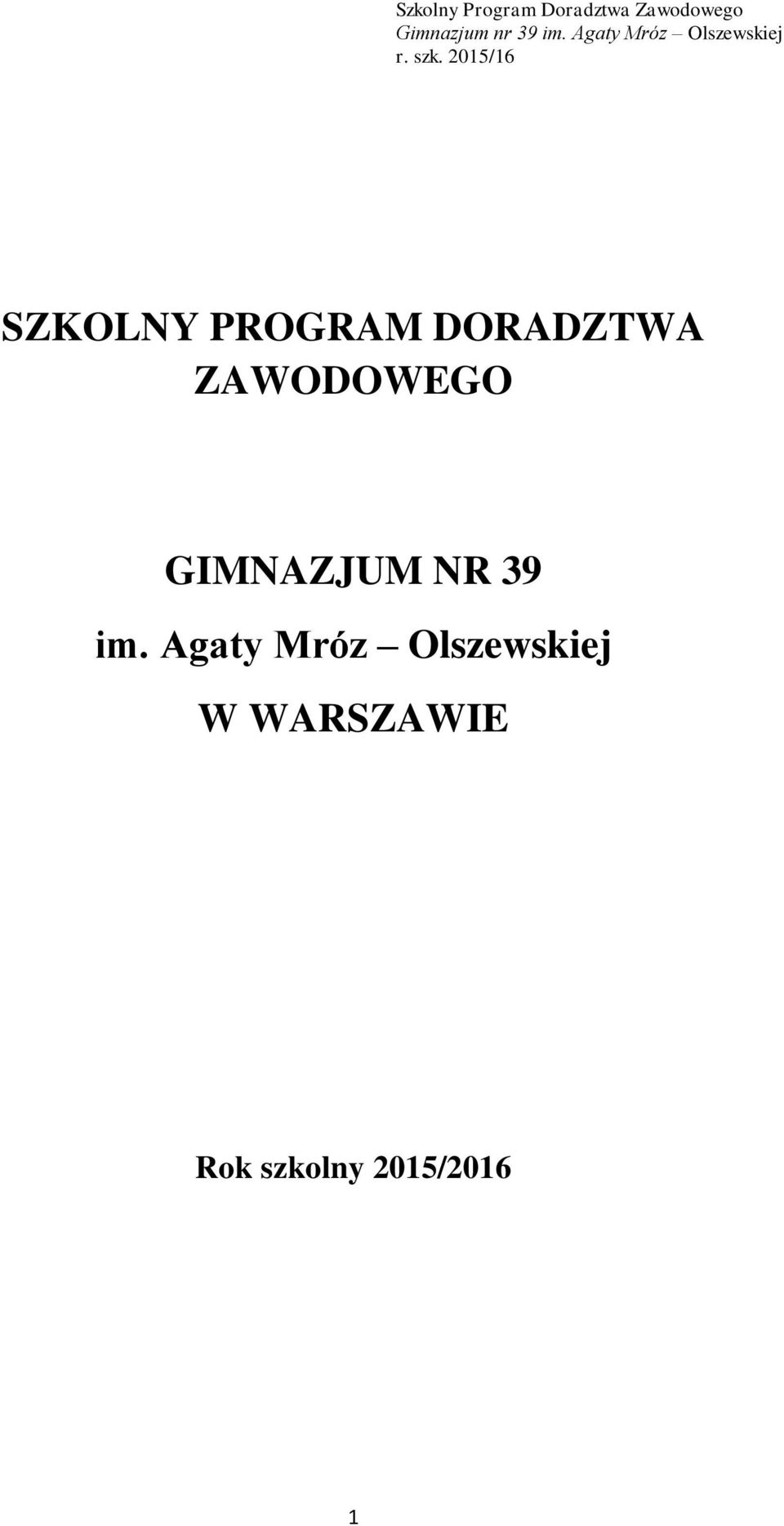 im. Agaty Mróz Olszewskiej W
