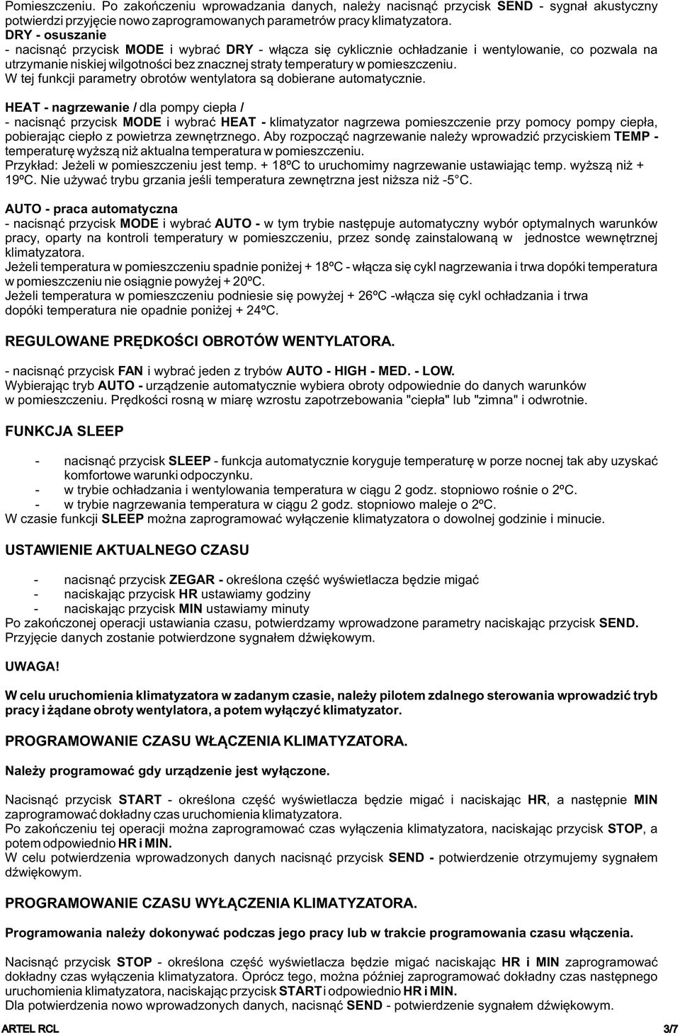 W tej funkcji parametry obrotów wentylatora s¹ dobierane automatycznie.
