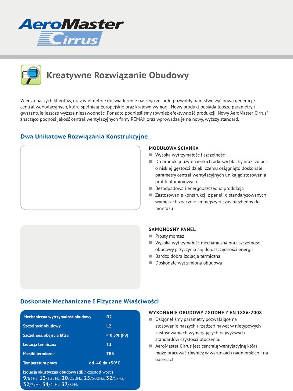 Nowy AeroMaster Cirrus znacząco podnosi jakość central wentylacyjnych firmy REMAK oraz wprowadza je na nowy, wyższy standard.