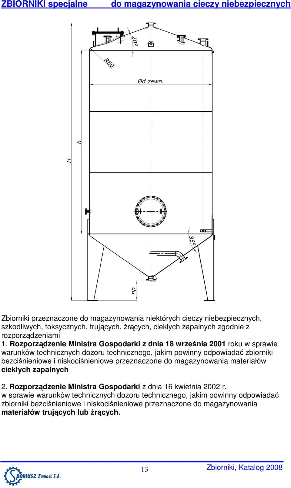 Rozporządzenie Ministra Gospodarki z dnia 18 września 2001 roku w sprawie warunków technicznych dozoru technicznego, jakim powinny odpowiadać zbiorniki bezciśnieniowe i