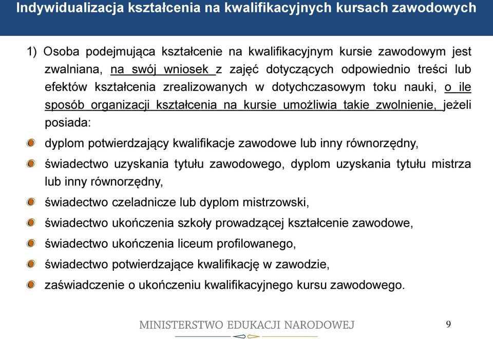 dyplom potwierdzający kwalifikacje zawodowe lub inny równorzędny, świadectwo uzyskania tytułu zawodowego, dyplom uzyskania tytułu mistrza lub inny równorzędny, świadectwo czeladnicze lub dyplom