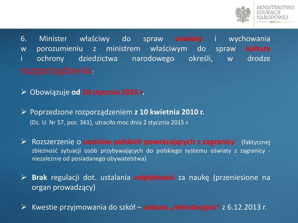 Rozszerzenie o uczniów polskich powracających z zagranicy (faktycznej zbieżność sytuacji osób przybywających do polskiego systemu oświaty z zagranicy - niezależnie