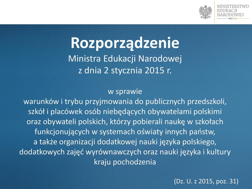 polskimi oraz obywateli polskich, którzy pobierali naukę w szkołach funkcjonujących w systemach oświaty innych