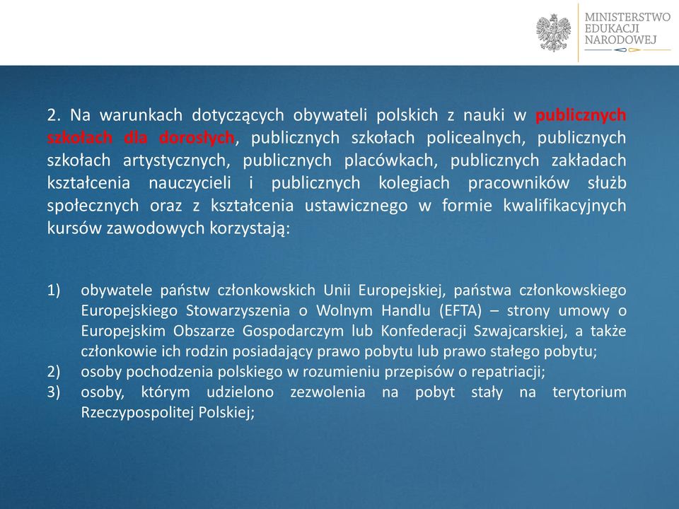 członkowskich Unii Europejskiej, państwa członkowskiego Europejskiego Stowarzyszenia o Wolnym Handlu (EFTA) strony umowy o Europejskim Obszarze Gospodarczym lub Konfederacji Szwajcarskiej, a także