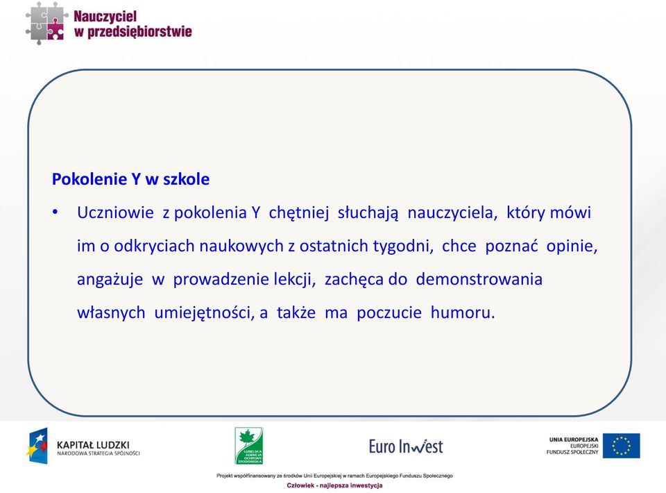tygodni, chce poznać opinie, angażuje w prowadzenie lekcji,