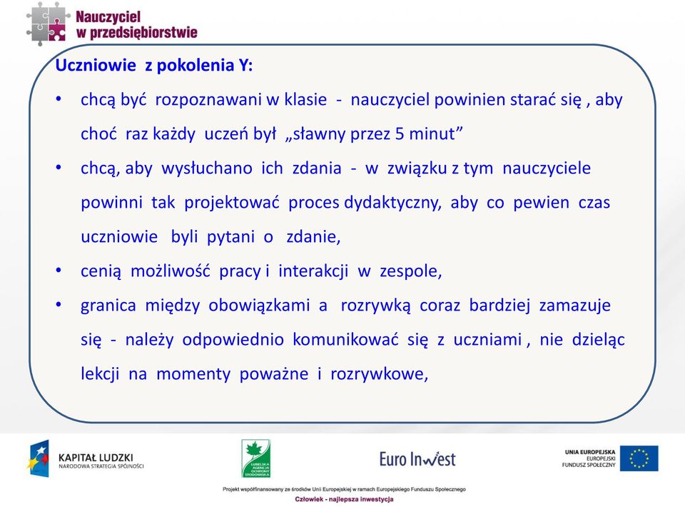 pewien czas uczniowie byli pytani o zdanie, cenią możliwość pracy i interakcji w zespole, granica między obowiązkami a rozrywką