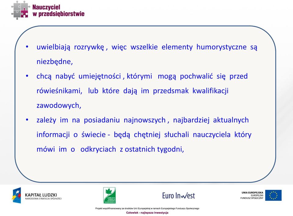 kwalifikacji zawodowych, zależy im na posiadaniu najnowszych, najbardziej aktualnych
