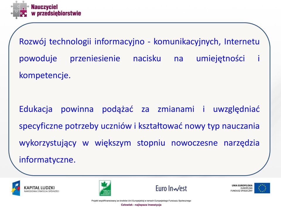 Edukacja powinna podążać za zmianami i uwzględniać specyficzne potrzeby