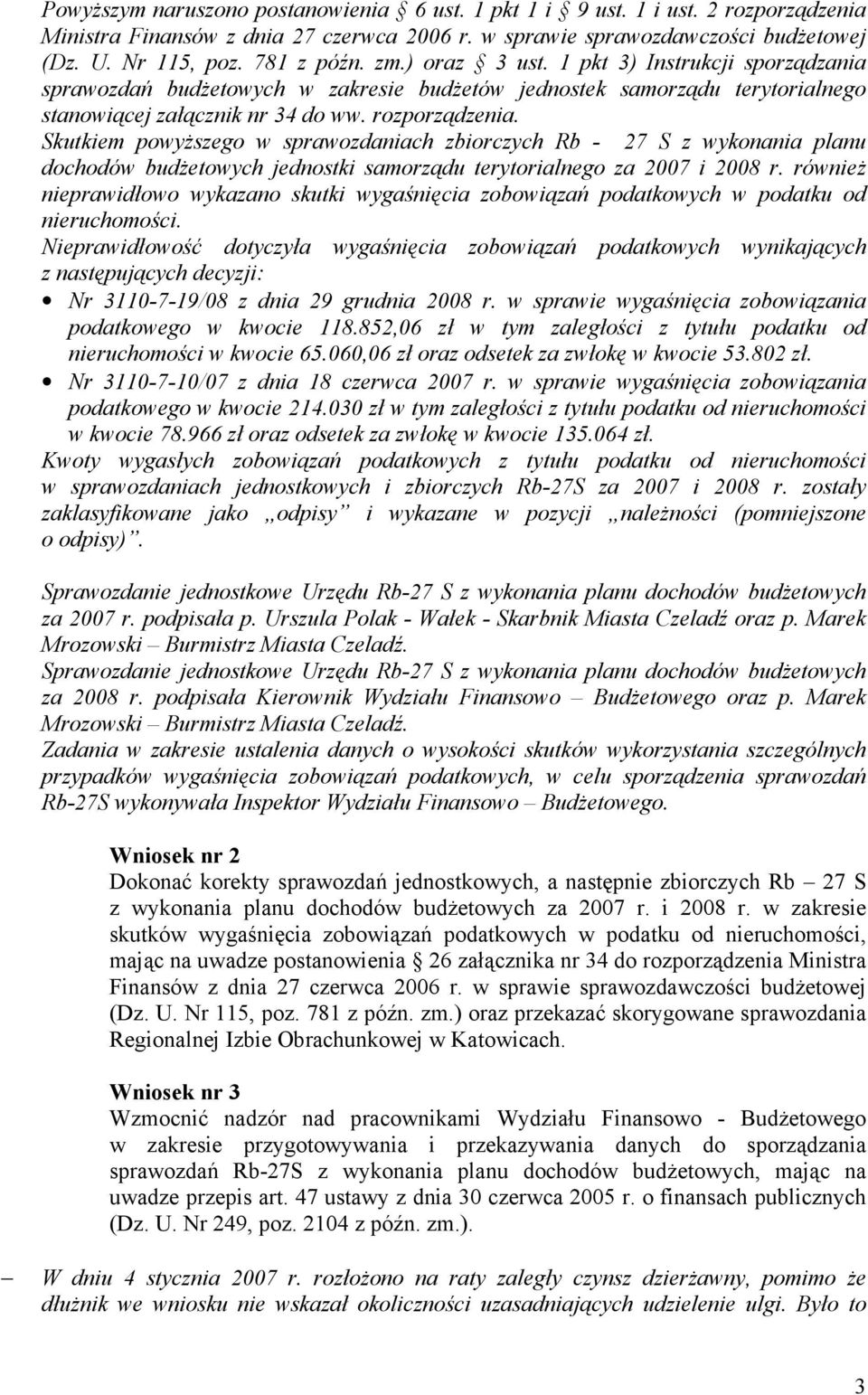 Skutkiem powyŝszego w sprawozdaniach zbiorczych Rb - 27 S z wykonania planu dochodów budŝetowych jednostki samorządu terytorialnego za 2007 i 2008 r.