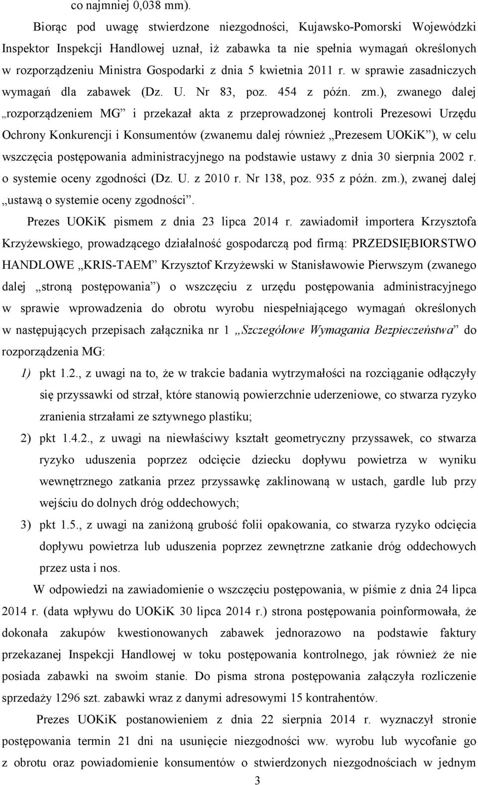 5 kwietnia 2011 r. w sprawie zasadniczych wymagań dla zabawek (Dz. U. Nr 83, poz. 454 z późn. zm.