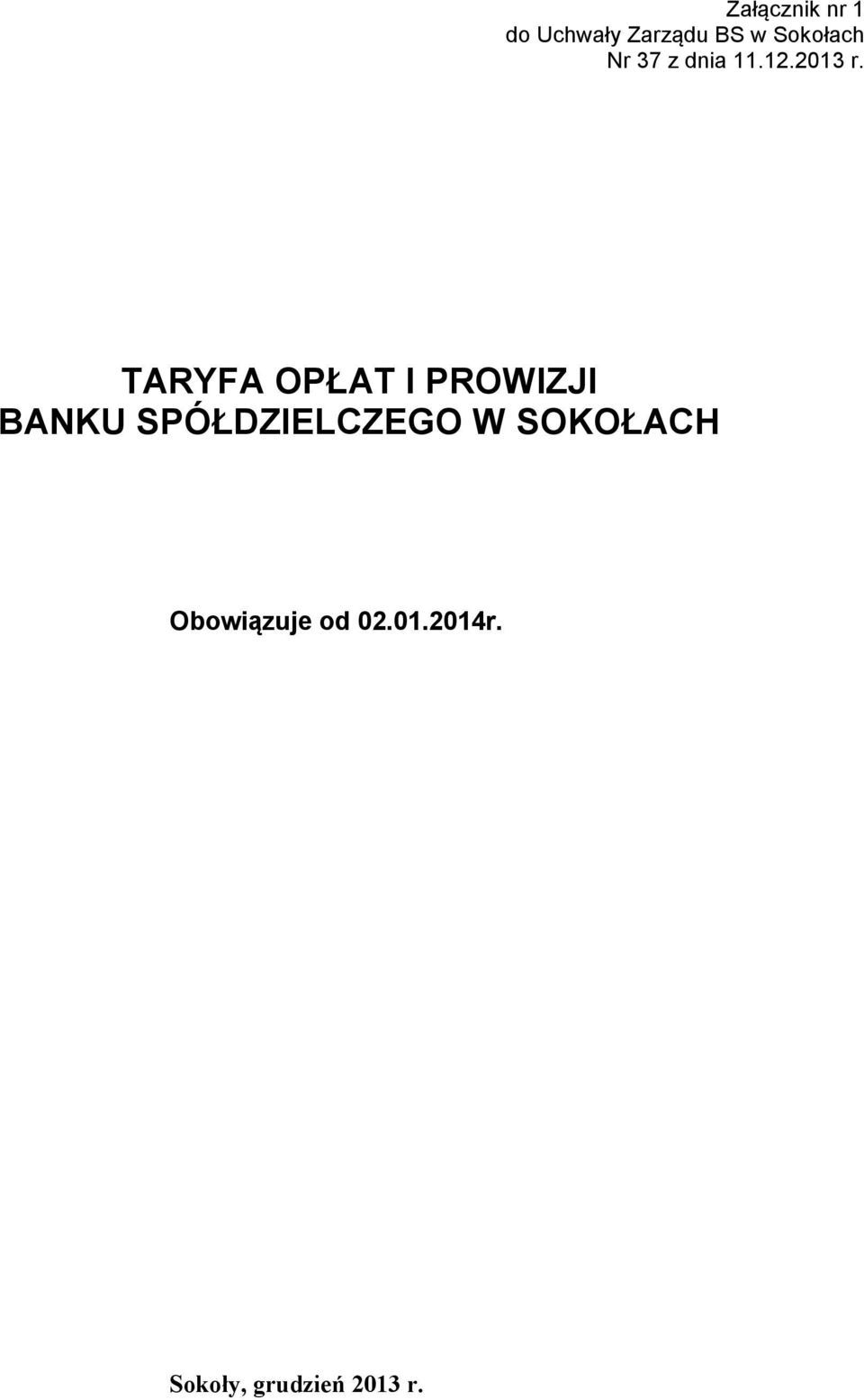 TARYFA OPŁAT I PROWIZJI BANKU SPÓŁDZIELCZEGO