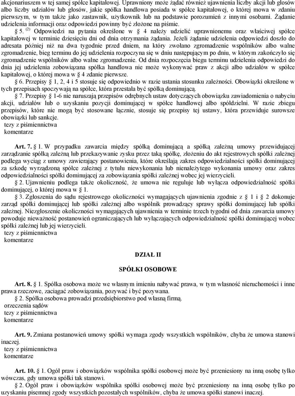 jako zastawnik, użytkownik lub na podstawie porozumień z innymi osobami. Żądanie udzielenia informacji oraz odpowiedzi powinny być złożone na piśmie. 5.