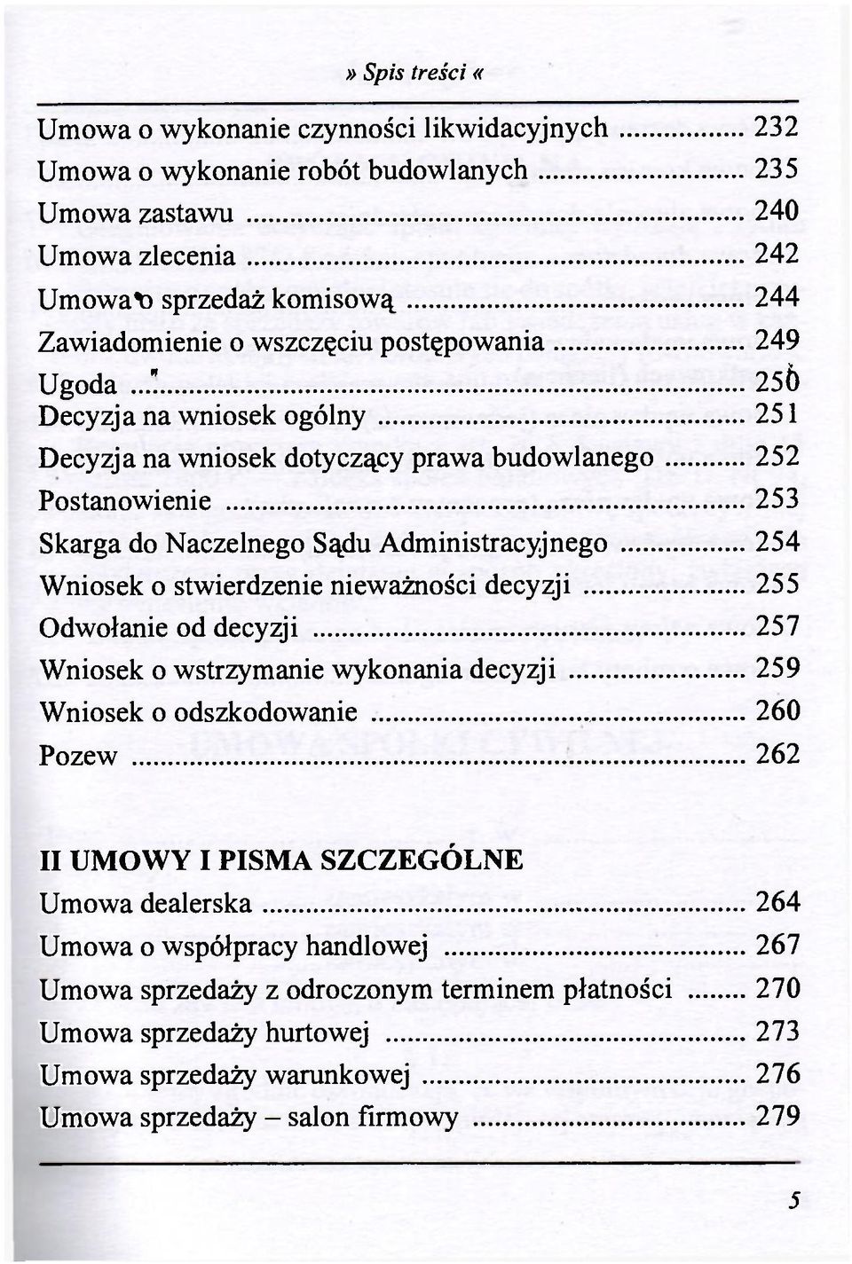 ..! 256 Decyzja na wniosek ogólny 251 Decyzja na wniosek dotyczący prawa budowlanego 252 Postanowienie 253 Skarga do Naczelnego Sądu Administracyjnego 254 Wniosek o stwierdzenie