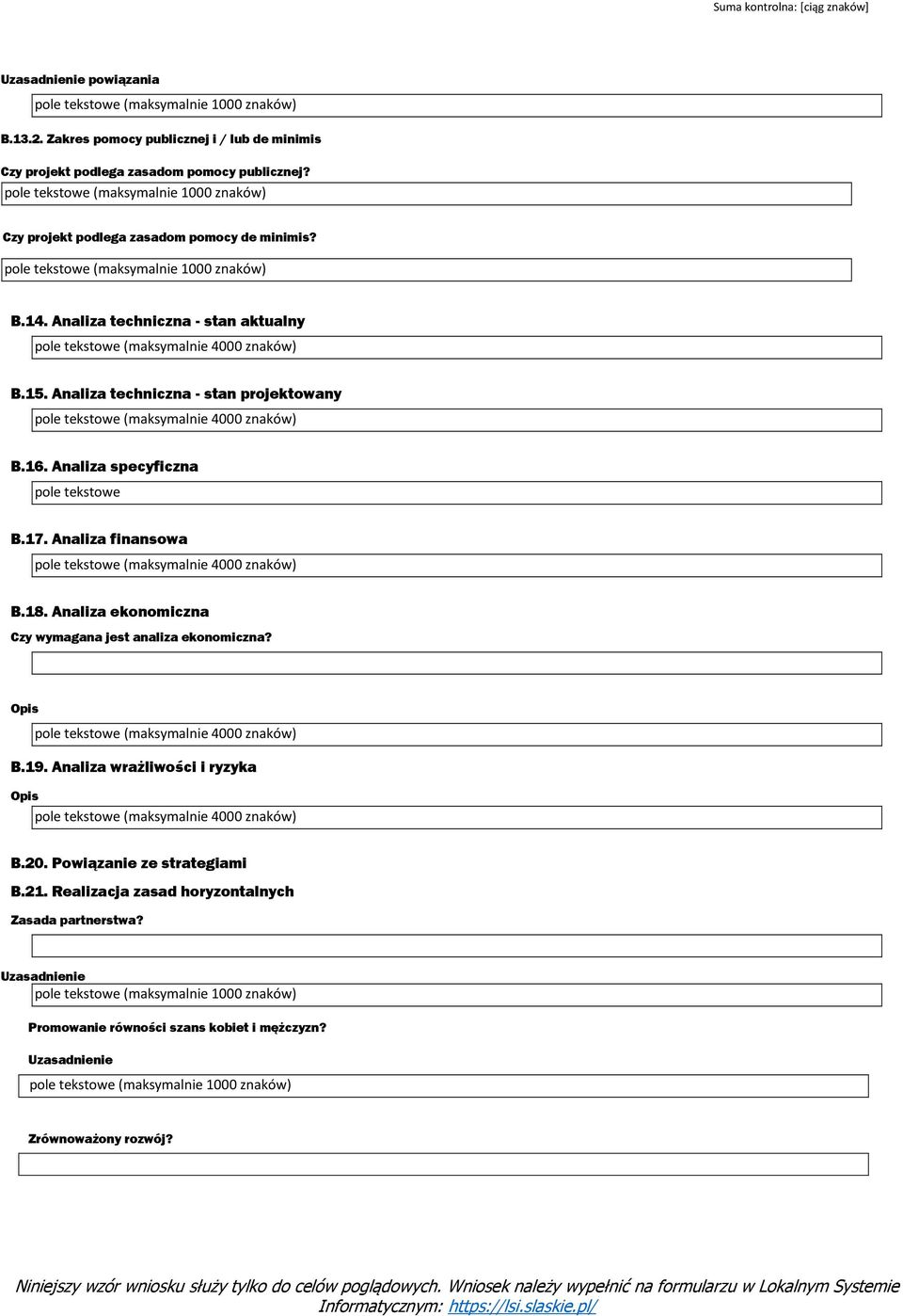 Analiza ekonomiczna Czy wymagana jest analiza ekonomiczna? Opis B.19. Analiza wrażliwości i ryzyka Opis B.20. Powiązanie ze strategiami B.21.