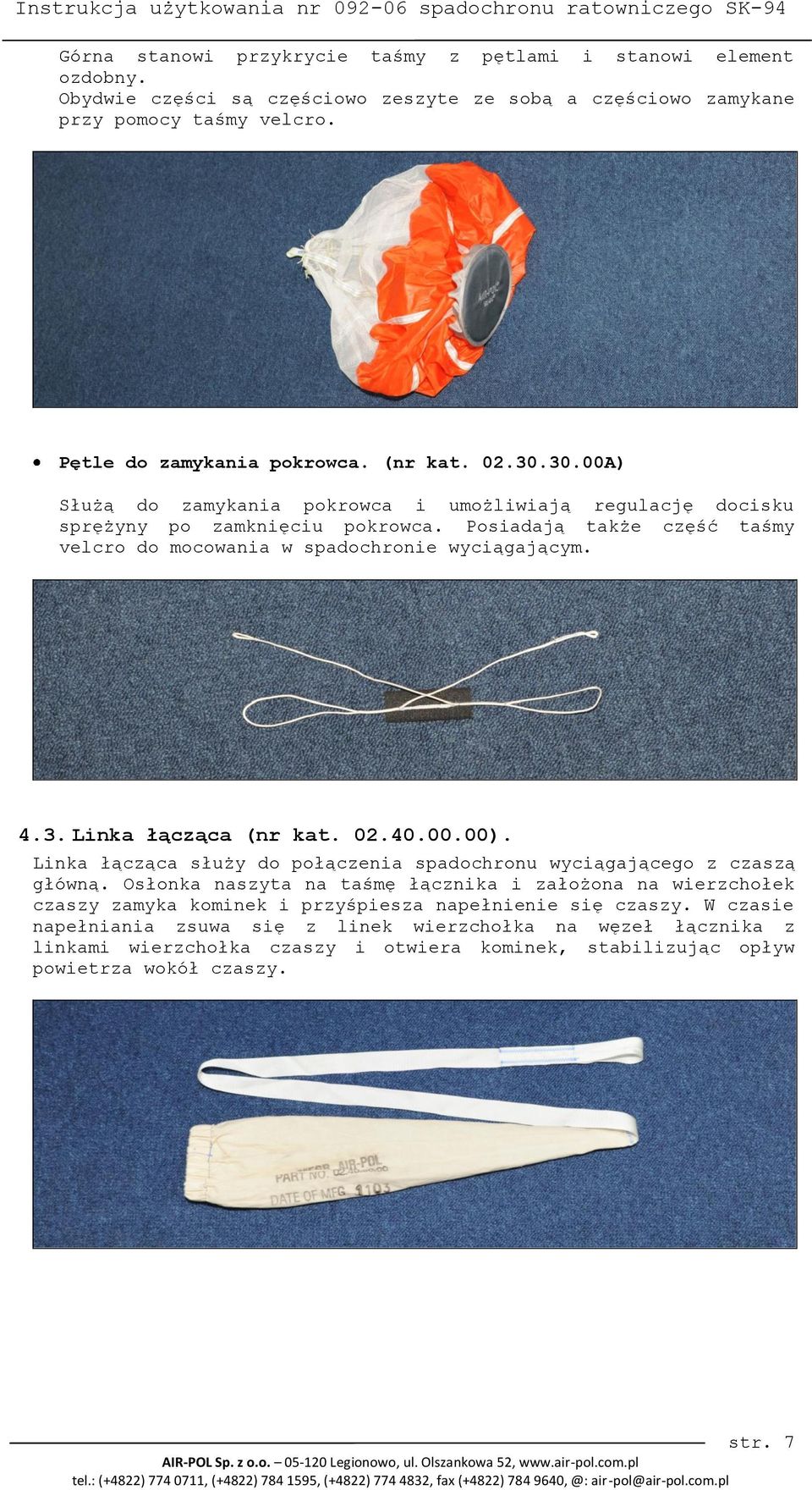 02.40.00.00). Linka łącząca służy do połączenia spadochronu wyciągającego z czaszą główną.