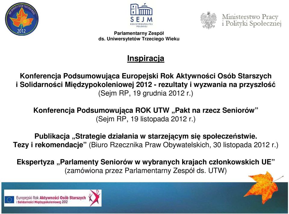 ) Konferencja Podsumowująca ROK UTW Pakt na rzecz Seniorów (Sejm RP, 19 listopada 2012 r.