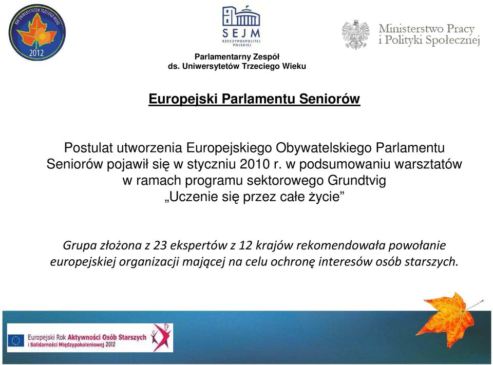 w podsumowaniu warsztatów w ramach programu sektorowego Grundtvig Uczenie się przez całe