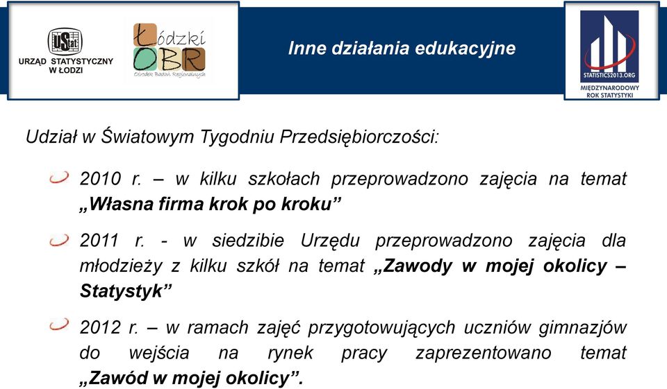 - w siedzibie Urzędu przeprowadzono zajęcia dla młodzieży z kilku szkół na temat Zawody w mojej