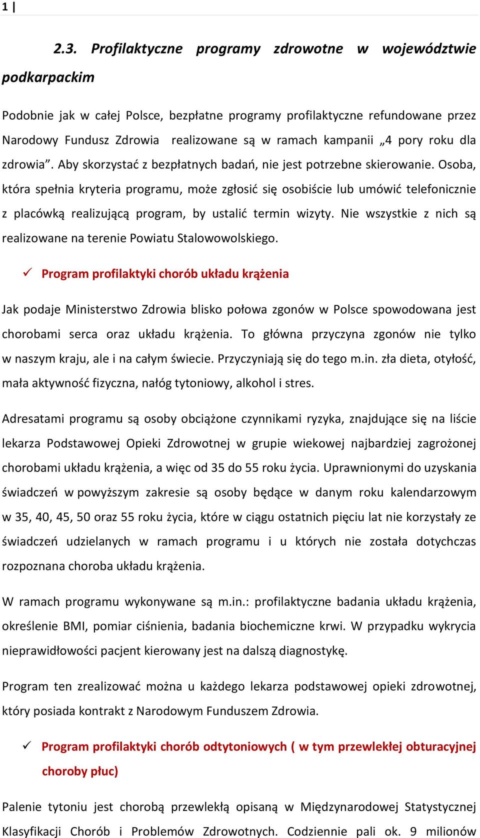 dla zdrowia. Aby skorzystać z bezpłatnych badań, nie jest potrzebne skierowanie.