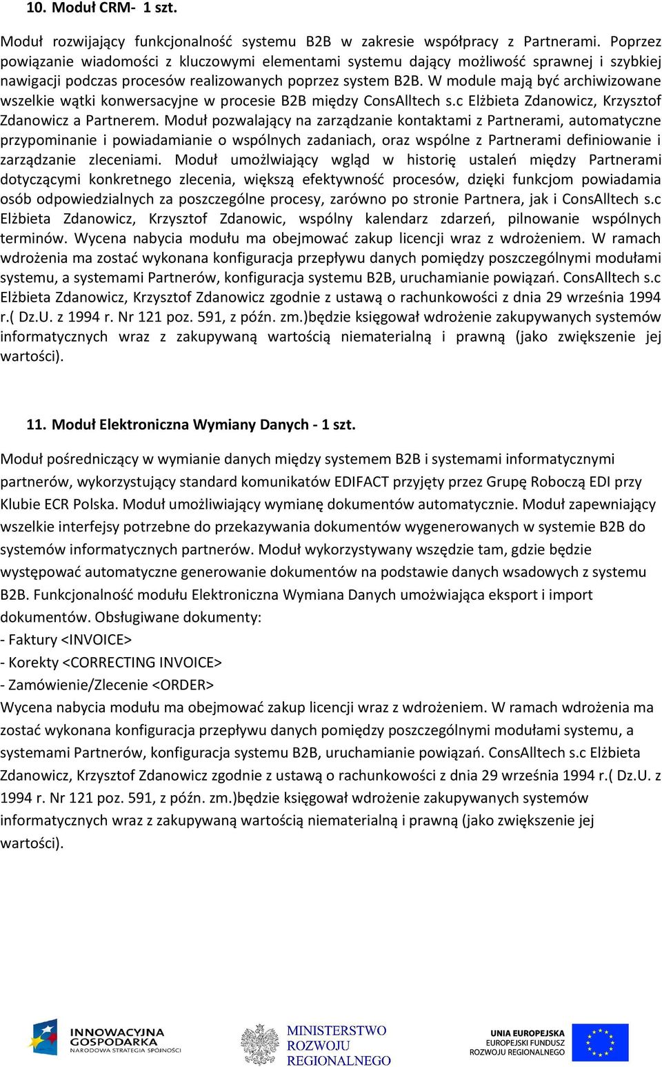 W module mają być archiwizowane wszelkie wątki konwersacyjne w procesie B2B między ConsAlltech s.c Elżbieta Zdanowicz, Krzysztof Zdanowicz a Partnerem.