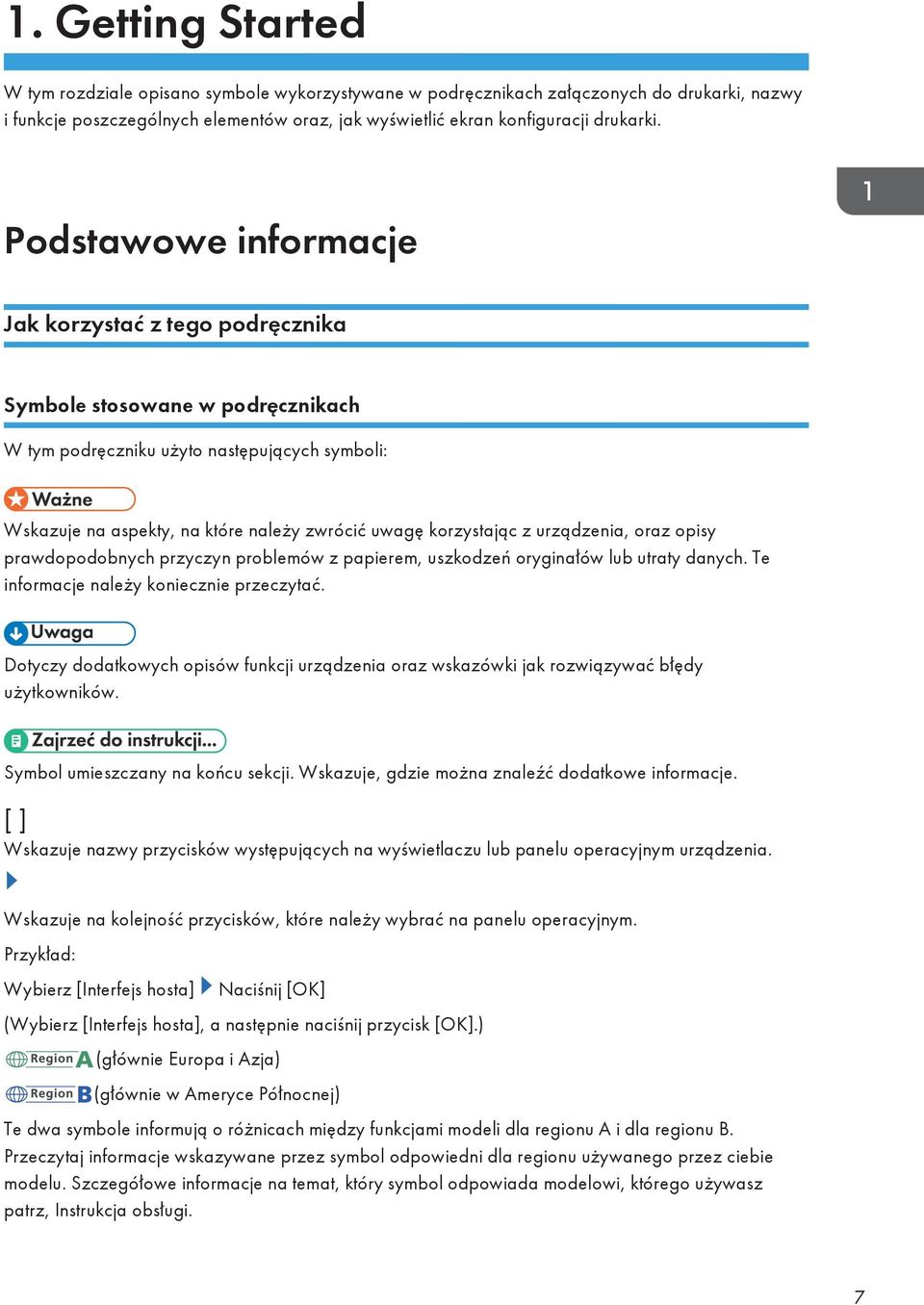 z urządzenia, oraz opisy prawdopodobnych przyczyn problemów z papierem, uszkodzeń oryginałów lub utraty danych. Te informacje należy koniecznie przeczytać.