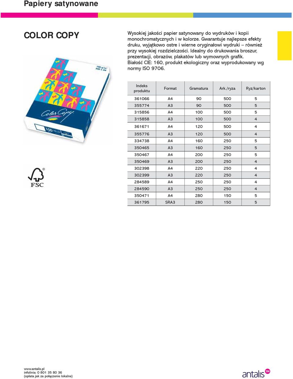 Idealny do drukowania broszur, prezentacji, obrazów, plakatów lub wymownych grafik. Białość CIE: 160, produkt ekologiczny oraz wyprodukowany wg normy ISO 9706. Format Gramatura Ark.